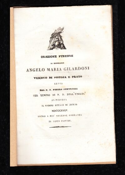 Orazione funebre di Angelo Maria Gilardoni Vescovo di Pistoia