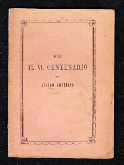 Per il VI centenario del Vespro Siciliano. Versi