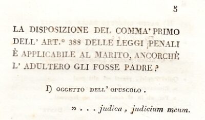 Codice delle due Sicilie Art. 388 Comma 1 Se il marito sorprende in adulterio la moglie e l'adultero ed uccida