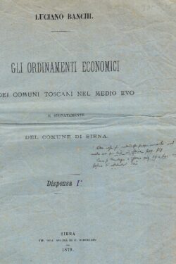 Gli ordinamenti economici dei comuni toscani nel medio evo e segnatamente del Comune di Siena