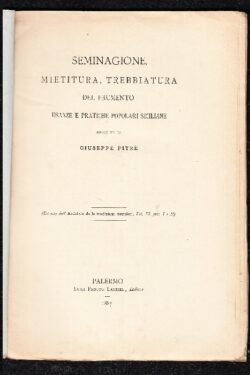 Seminagione. Mietitura, Trebbiatura del frumento, usanze e pratiche popolari siciliane