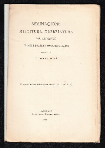 Seminagione. Mietitura, Trebbiatura del frumento, usanze e pratiche popolari siciliane
