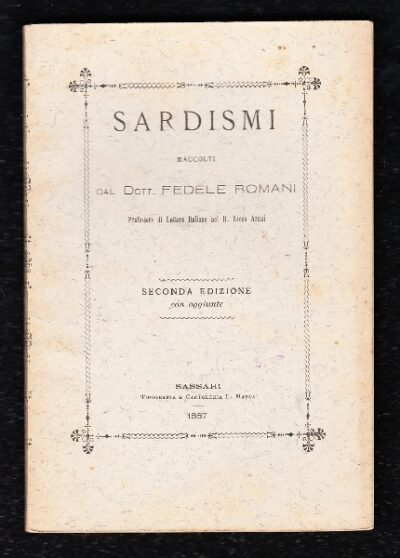 Sardismi raccolti dal Dott. Fedele Romani Professore di Lettere nel R. Liceo Azuni