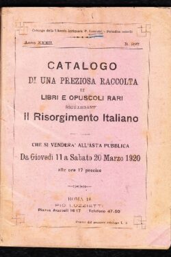 Catalogo di una preziosa raccolta di Libri e Opuscoli Rari riguardanti il Risorgimento Italiano