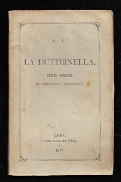 La Duttrinella: Cento Sonetti In Vernacolo Romanesco