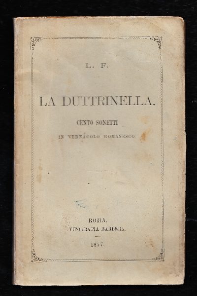 La Duttrinella: Cento Sonetti In Vernacolo Romanesco