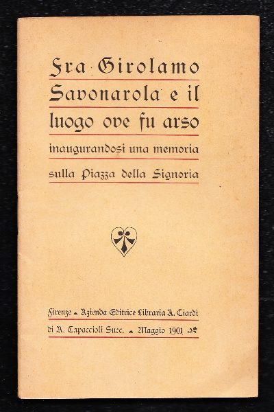 Fra Girolamo Savonarola e il luogo ove fu arso