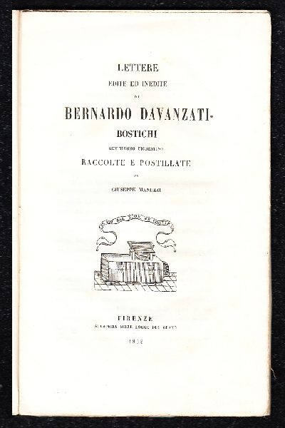 Lettere edite e inedite di B. D. Bostichi gentiluomo fiorentino raccolte e postillate da Giuseppe Manuzzi