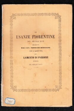Le Usanze Fiorentine del Secolo XVII con l'aggiunta del Lamento di Parione