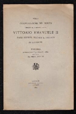 DISCORSO nella inaugurazione del Busto dedicato alla memoria del Re Vittorio Emanuele II