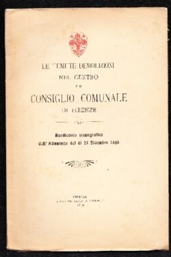 Le temute demolizioni nel centro e il Consiglio Comunale di Firenze