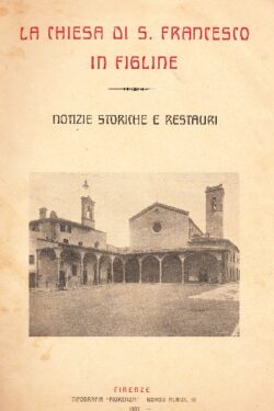 La Chiesa di S. Francesco in Figline, notizie storiche e restauri
