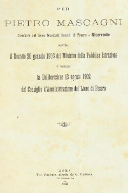 Per Pietro Mascagni Direttore del Liceo Musicale Rossini di Pesaro RICORRENTE contro