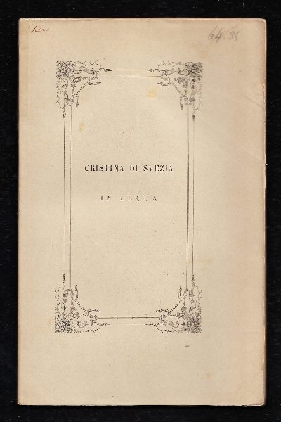 Cristina Regina di Svezia in Lucca nel 1658