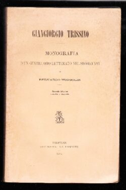 Giangiorgio Trissino. Monografia d'un gentiluomo letterato nel secolo XVI