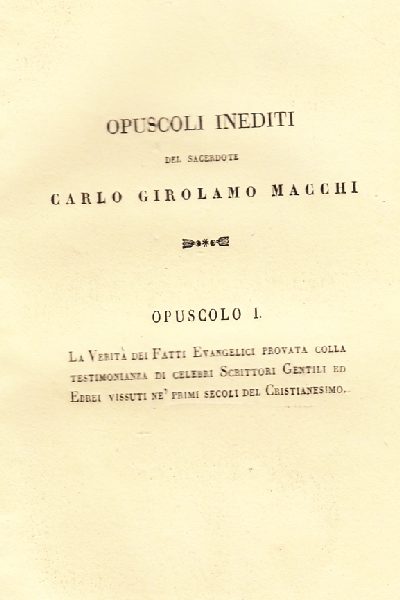 La verità dei fatti evangelici provata colle testimonianze di Celebri Scrittori