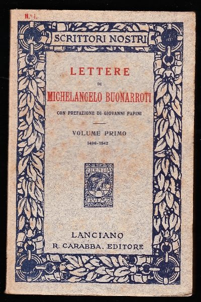 Lettere di Michelangelo Buonarroti. Volume primo (1496 - 1542)
