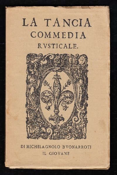 La Tancia. Commedia rusticale di Michelagnolo Buonarruoti