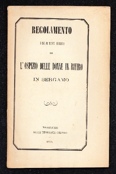 Regolamento disciplinare interno per L'Ospizio delle Donne in Ritiro in Bergamo