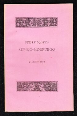 Cerimoniale della Repubblica Fiorentina nel far Cavalieri e ricevere Oratori Per nozze Supino - Morpurgo