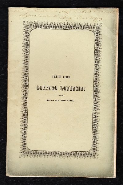 Ultimi versi di Lorenzo Lorenzini preceduti dalla sua Biografia