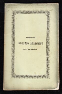 Ultimi versi di Lorenzo Lorenzini preceduti dalla sua Biografia
