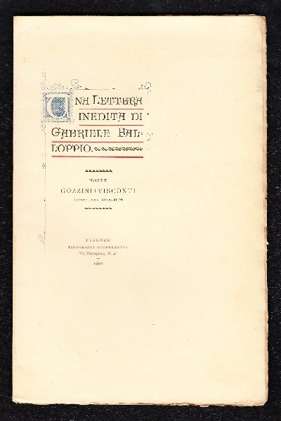 Cenni biografici di Gabriele Falloppio e una sua Lettera Inedita Per nozze Gozzini - Visconti
