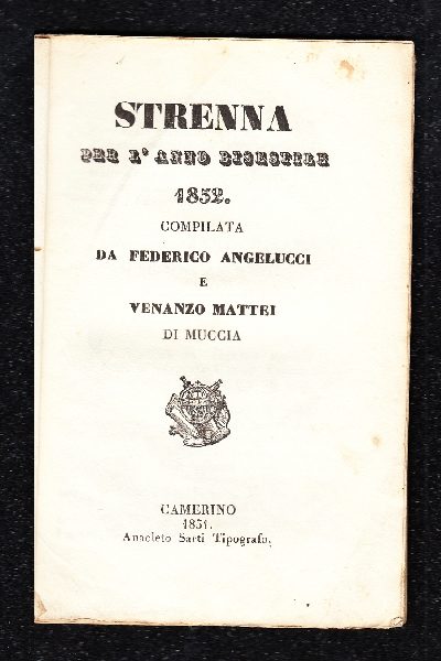 Strenna per l'Anno Bisestile 1852 compilata da Federico Angelucci e Venanzo Mattei di Muccia