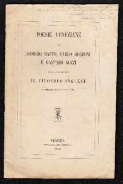 Poesie Veneziane di Giorgio Baffo, Carlo Goldoni, Gasparo Gozzi sulla Commedia del Filosofo Inglese