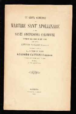 Le Gesta Gloriose del Martire Sant' Apollinaire e dei Santi Arcivescovi Colombini