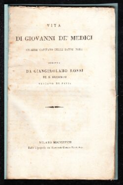 Vita di Giovanni De' Medici celebre Capitano delle Bande Nere