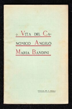 La vita del Canonico Angelo Maria Bandini