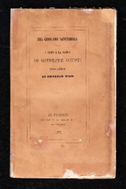 Frà Girolamo Savonarola. I tempi e la satira di Giuseppe Giusti