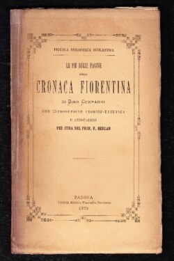 Le più belle pagine della Cronaca Fiorentina con introduzione storico estetica e annotazioni