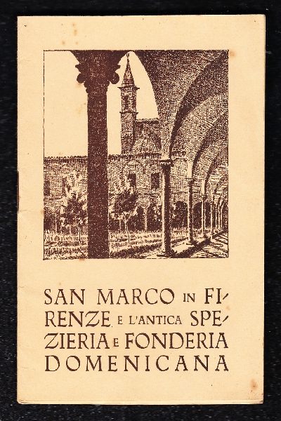 San Marco in Firenze e l'antica Spezieria e Fonderia Domenicana