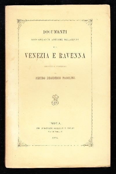 Documenti riguardanti antiche relazioni fra Venezia e Ravenna