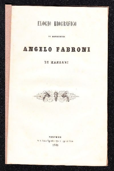 Elogio Biografico di Monsignore Angelo Fabroni di Marradi