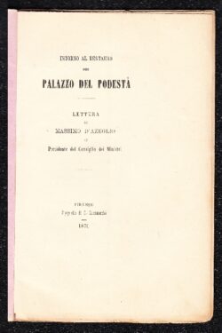 Intorno al restauro del Palazzo del Podestà LETTERA di Massimo D'Azeglio al Presidente del Consiglio dei Ministri