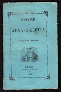 Documenti intorno a una Colletta fatta in Firenze nel Luglio 1846