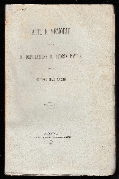 Atti e memorie della R. Deputazione di Storia Patria per le Provincie delle Marche. Volume V Pel Centenario di Francesco Filelfo