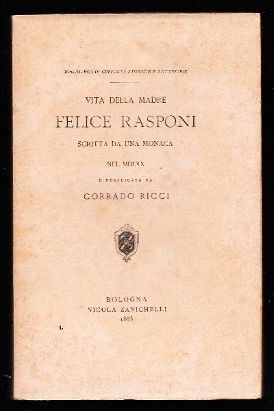 Vita della Madre Felice Rasponi, scritta da una Monaca nel 1570