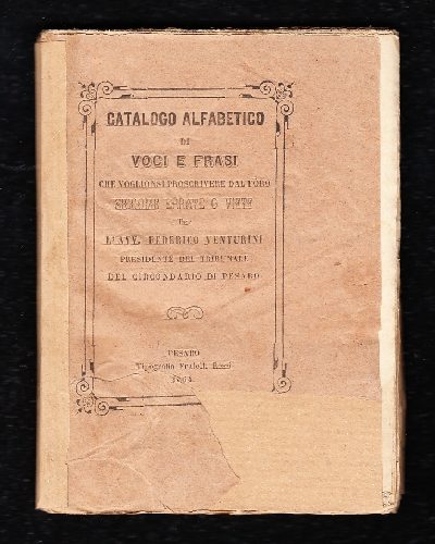 Catalogo Alfabetico di Voci e Frasi che voglionsi proscrivere dal foro siccome errate