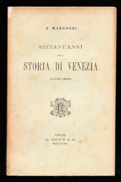Settant'anni della Storia di Venezia (1798 - 1866)