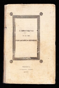 Componimenti in prosa ed in verso pubblicati in occasione delle Nozze Papadopoli - Mosconi e riprodotti in un sol volume