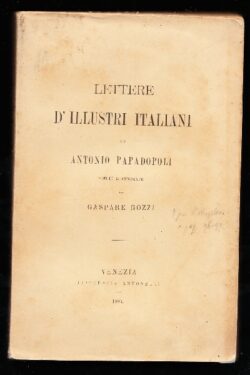 Lettere d'illustri italiani ad Antonio Papadopoli scelte ed annotate da Gaspare Gozzi