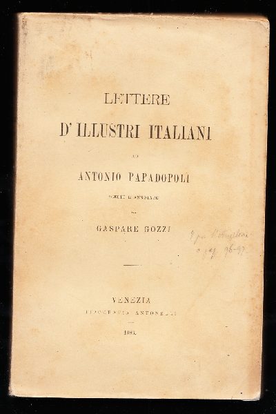 Lettere d'illustri italiani ad Antonio Papadopoli scelte ed annotate da Gaspare Gozzi