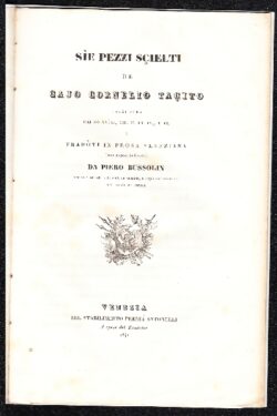 Siè pezzi scielti de Gaio Cornelio Tacito cavai fora dai so' anali, Lib. II, III, IV, e VI e Tradoti in prosa veneziana
