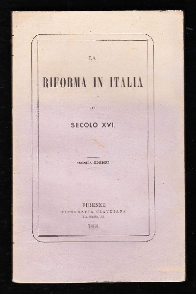 La Riforma in Italia nel Secolo XVI