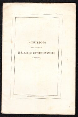 Iscrizioni per il solenne ingresso di S.M. il RE Vittorio Emanuele in Firenze