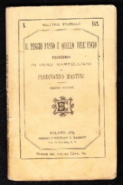Il peggio passo è quello dell'uscio PROVERBIO in versi Martelliani